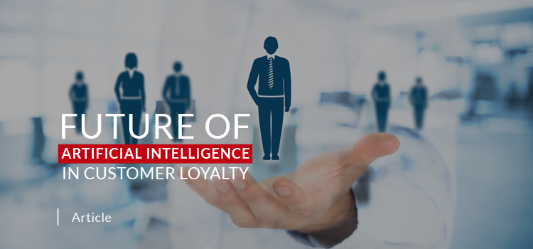 Future of Artificial Intelligence in Customer Loyalty