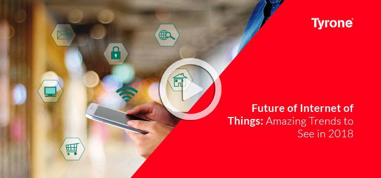 Future of Internet of Things: Amazing Trends to See in 2018