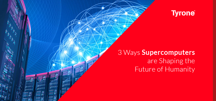 3 Ways Supercomputers are Shaping the Future of Humanity