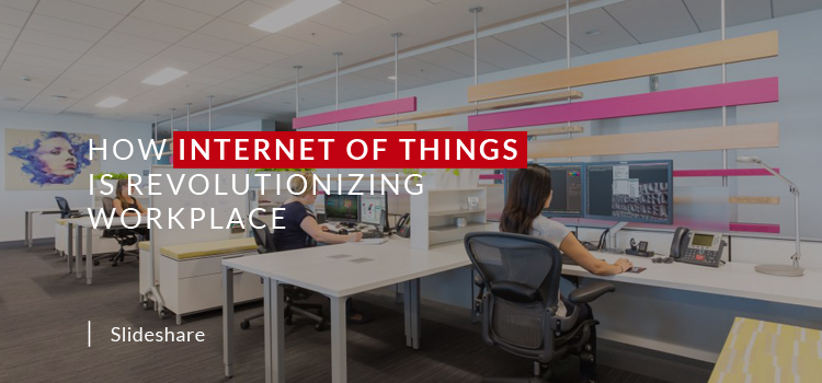 How Internet of Things is Revolutionizing Workplace