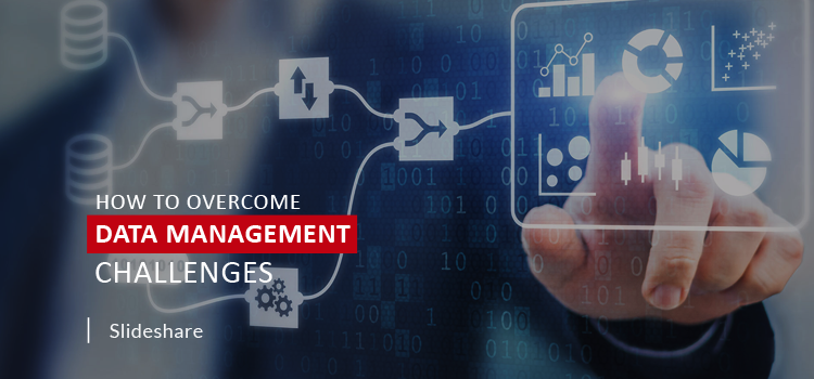 How to Overcome Data Management Challenges?