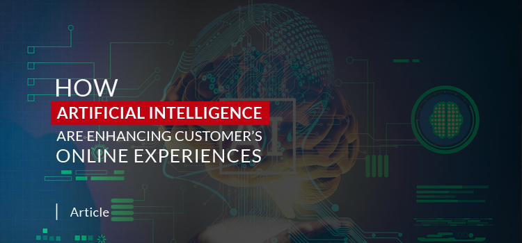 How AI are Enhancing Customers Online Experiences