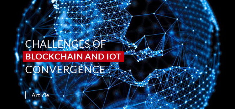 Challenges of Blockchain and IoT Convergence