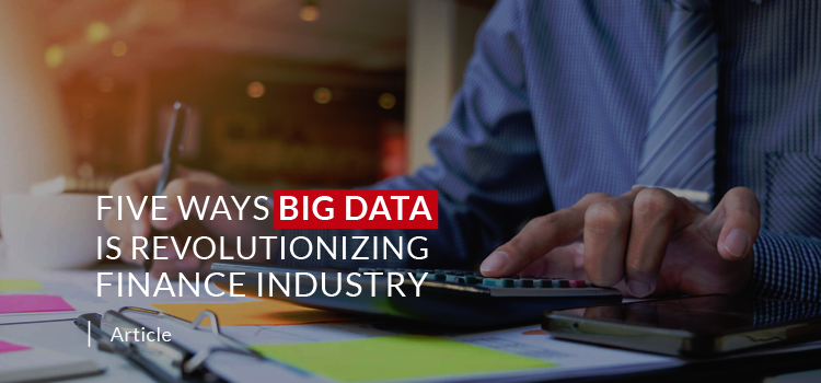 5 Ways Big Data is Revolutionizing Finance Industry