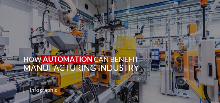 How Automation can Benefit Manufacturing Industry