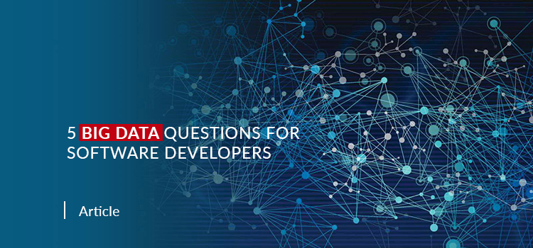 5 Big Data Questions for Software Developers
