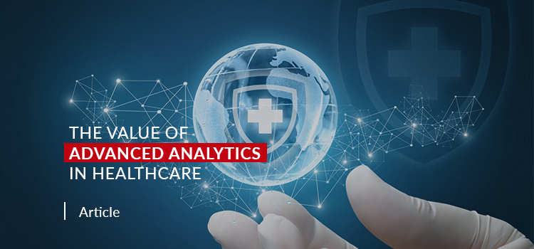 The Value of Advanced Analytics in Healthcare