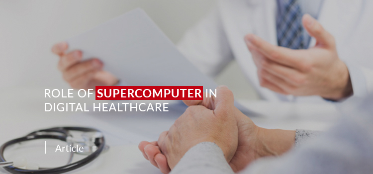 Role of Supercomputer in Digital Healthcare