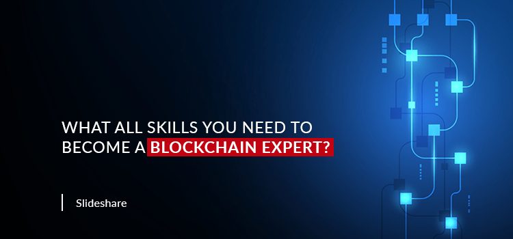 What all Skills you need to Become a Blockchain Expert?