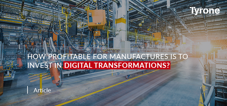 How Profitable for Manufactures is to Invest in Digital Transformations?