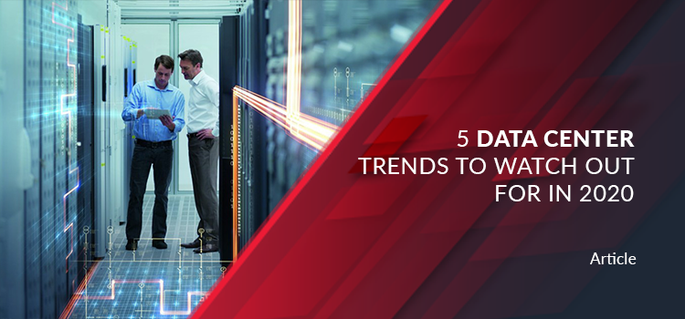 5 data center trends to watch out for in 2020