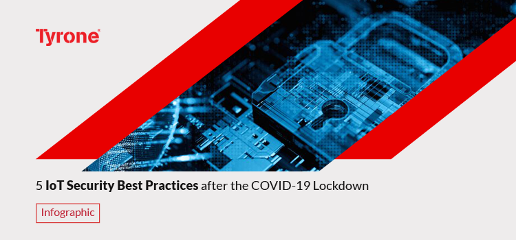 5 IoT Security Best Practices after the COVID-19 Lockdown