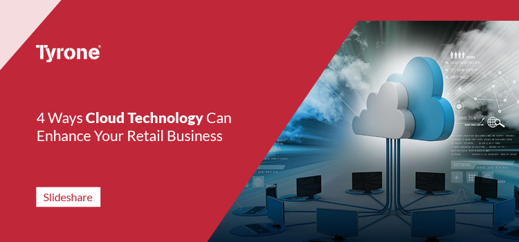 4 ways Cloud Technology can enhance your Retail business