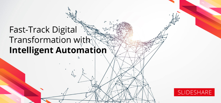 Fast-Track Your Digital Transformation with Intelligent Automation